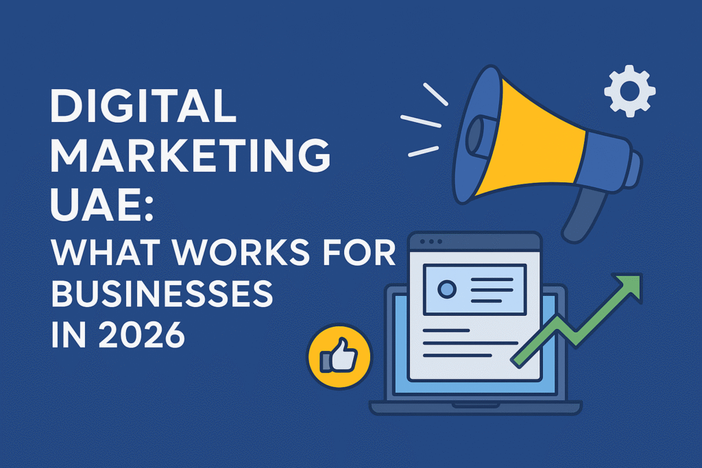 Digital Marketing UAE What Works for Businesses in 2026 (1)